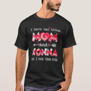 Ik heb twee titels mama en nonna Floral Decor T-shirt