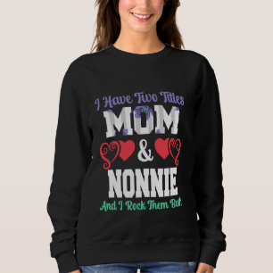 Ik heb twee titels mama en nonnie bloemendrukwerk trui