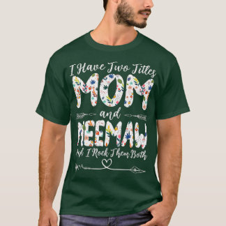 Ik heb twee titels mama en oma moeder. t-shirt