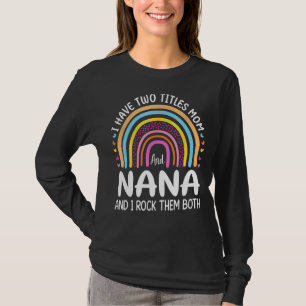Ik heb twee titels mama en oma Moederdag_1 T-shirt
