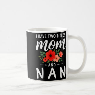 Ik heb twee titels mama en oma moedersdag oma koffiemok