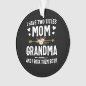 Ik heb twee titels mama en oma ornament (voorkant)