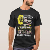 Ik heb twee titels mama en oma Sunflower moeder T-shirt (Voorkant)