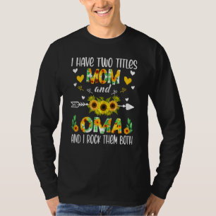 Ik heb twee titels: mama en Oma Sunflower Mot T-shirt