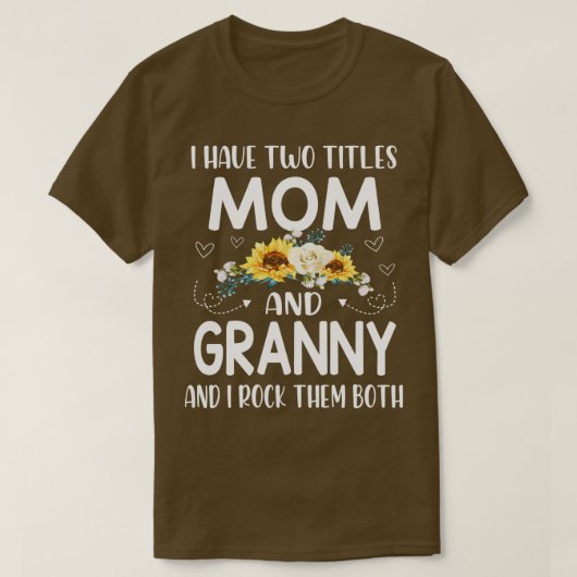 Ik heb twee titels mama en oma t-shirt (Design voorkant)