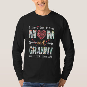 Ik heb twee titels mama en oma t-shirt