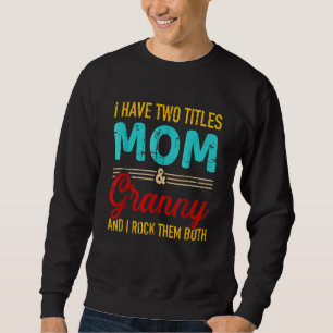 Ik heb twee titels: mama en oma. trui