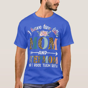 Ik heb twee titels: mama en Stepmam geven Floral S T-shirt