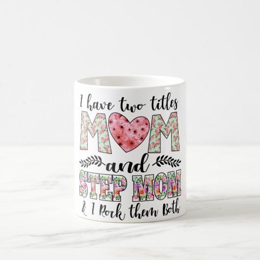 Ik heb twee titels, mama en Stepmam, ik gooi ze ne Koffiemok (Center)