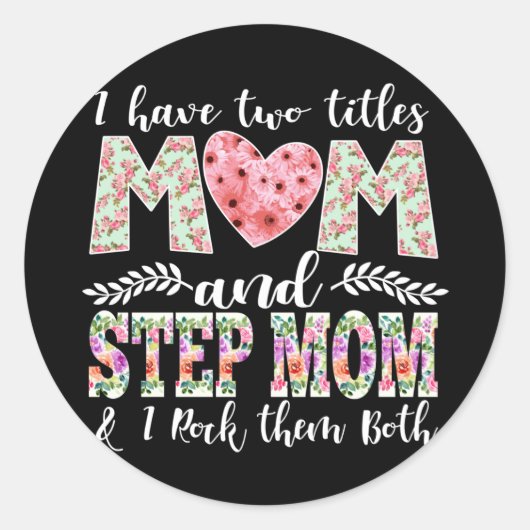Ik heb twee titels, mama en Stepmam, ik gooi ze ne Ronde Sticker (Voorkant)