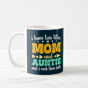 Ik heb twee titels mama en tante Moederdag tante Koffiemok