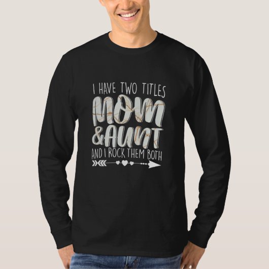 Ik heb twee titels mama en tante oma Mummy Pare T-shirt (Voorkant)