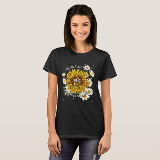 Ik heb twee titels mama en tante Sunflower grappig T-shirt (Voorkant volledig)