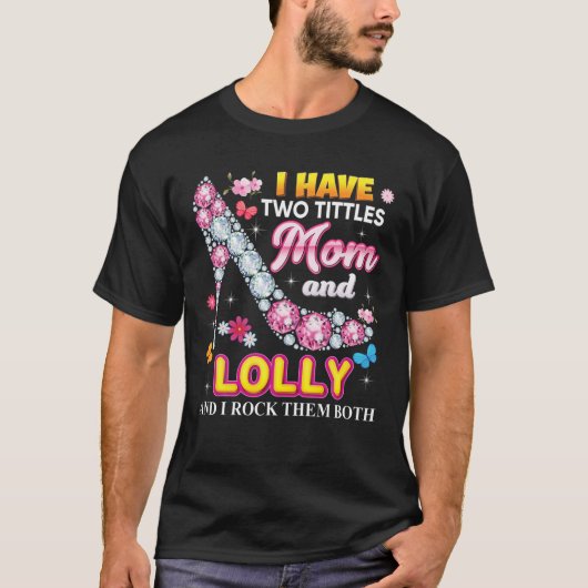 Ik heb twee titels mama en ze allebei. t-shirt (Voorkant)