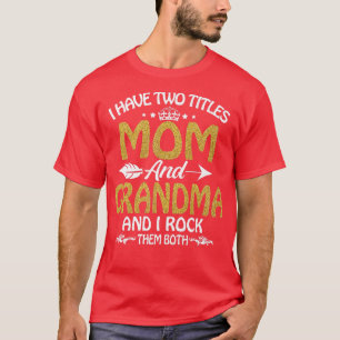 Ik heb twee titels, mama oma en ik gooi ze weg. t-shirt