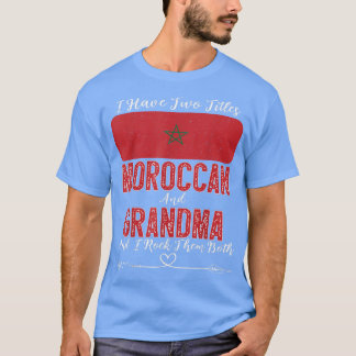Ik heb twee titels Marokkaans en oma Marokko T-shirt