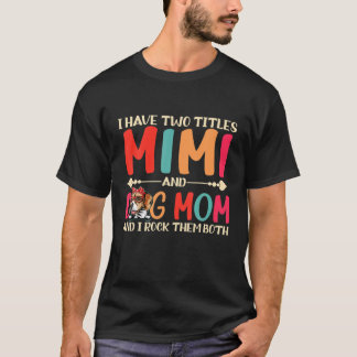 Ik heb twee titels Mimi en Beagle Dog Mam Funny. T-shirt