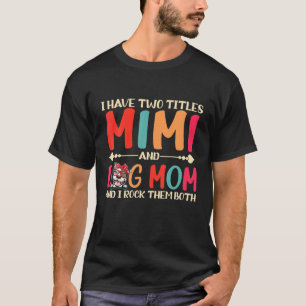 Ik heb twee titels Mimi en Dog Mam Cute Pitbull. T-shirt