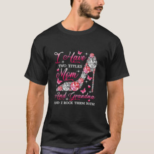 Ik heb twee titels moeder en oma hiel moeder t-shirt