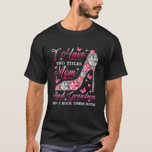 Ik heb twee titels moeder en oma hiel moeder t-shirt