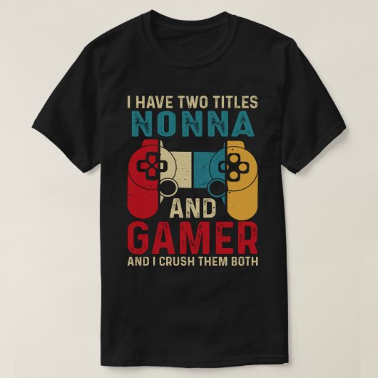 Ik heb twee titels NONNA en Gamer en ik trek ze na T-shirt (Design voorkant)