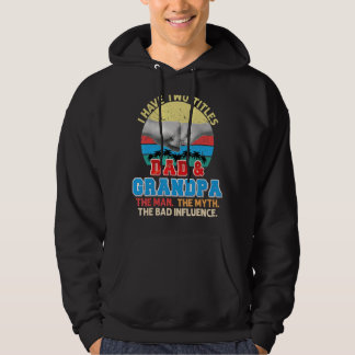 Ik heb twee titels pa en opa het Man Myth Bad Hoodie