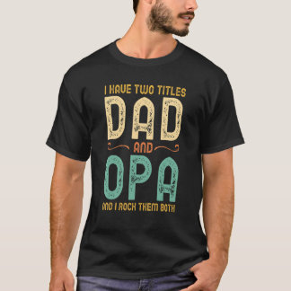Ik heb twee titels pa en Opa Retro T-shirt