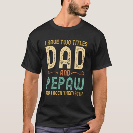 Ik heb twee titels pa en Pepaw Retro T-shirt (Voorkant)