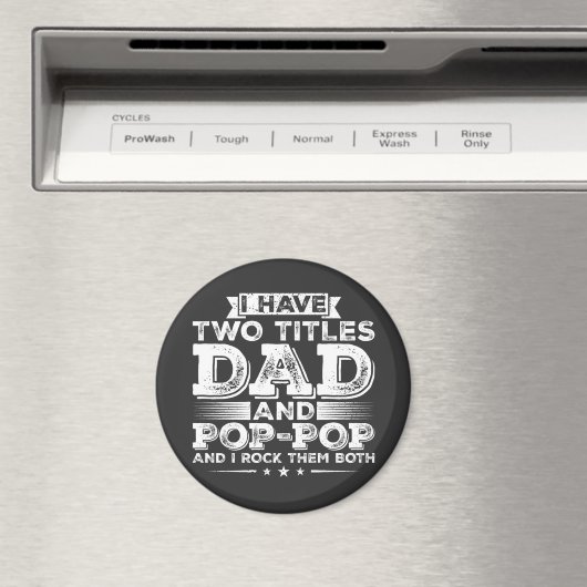 Ik heb twee titels Pa en Pop-Pop Circle Magneet (Insitu (Vaatwasser))