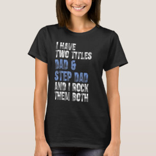Ik heb twee titels Pa en Step Pap Funny Distress T-shirt
