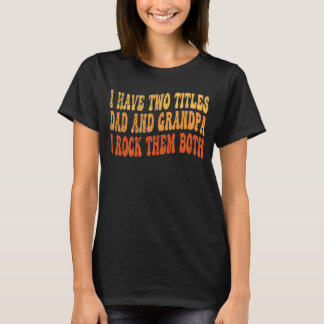 Ik heb twee titels pap en opa vaderdag gras t-shirt