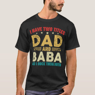 Ik heb twee titels papa en baba Vaderdag T-shirt