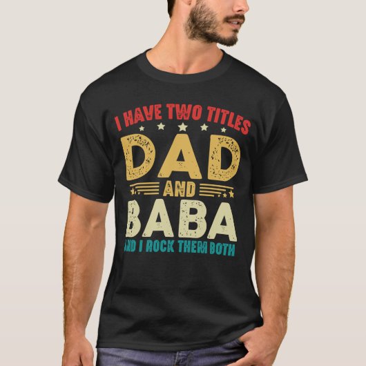 Ik heb twee titels papa en baba Vaderdag T-shirt (Voorkant)