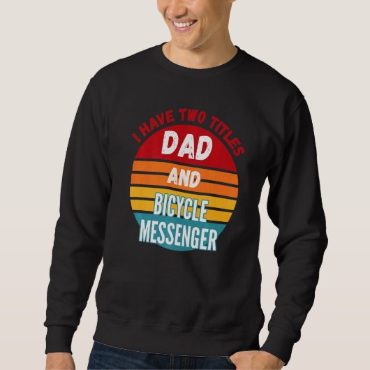 Ik heb twee titels papa en Bicycle Messenger Trui (Voorkant)
