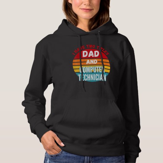 Ik heb twee titels papa en computertechnicus hoodie (Voorkant)
