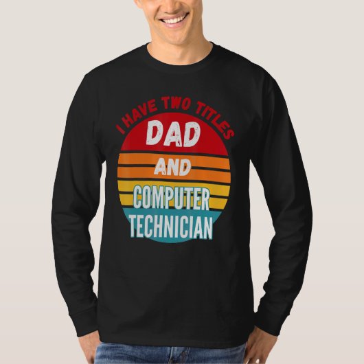 Ik heb twee titels papa en computertechnicus t-shirt (Voorkant)