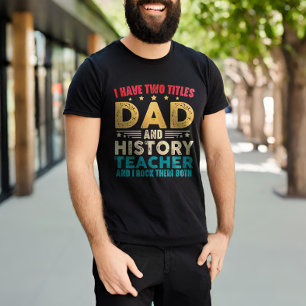 Ik heb twee titels papa en geschiedenisdocent Vint T-shirt