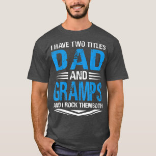 Ik heb twee titels papa en opa leuk grootvader dik t-shirt