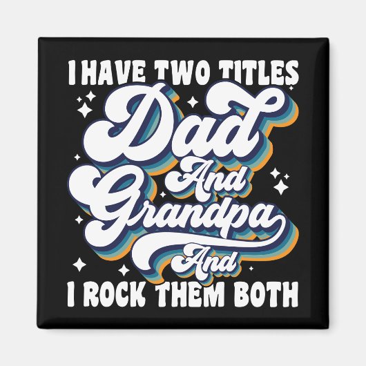 Ik Heb Twee Titels Papa En Opa Vaderdag Cool Magneet (Voorkant)