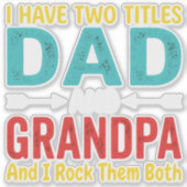 Ik heb twee titels Papa en Opa Vaderdag Gra Sticker (Voorkant)