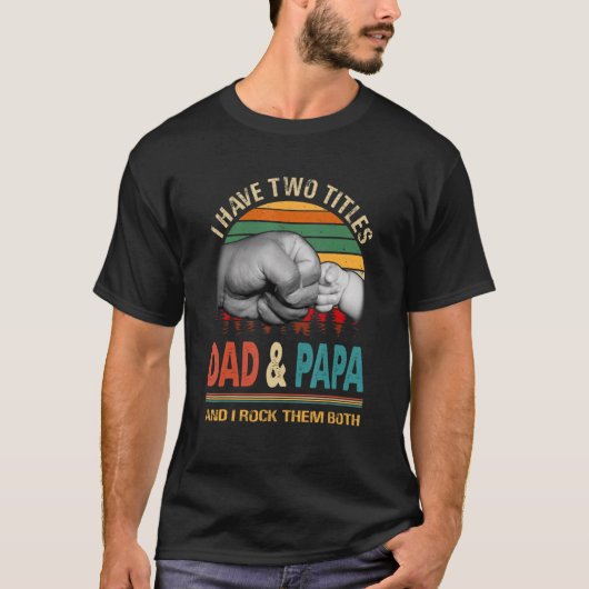 Ik heb twee titels, papa en Papa... en ik gooi ze T-shirt (Voorkant)