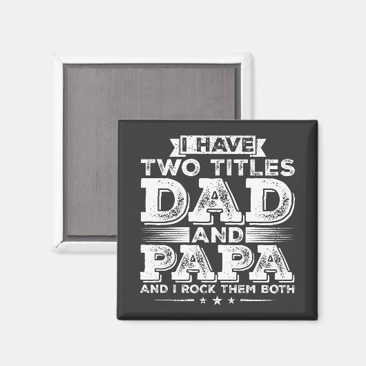 Ik heb twee titels Papa en Papa Square Magneet (Voorkant / Achterkant)