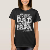 Ik heb twee titels papa en papa vrouwen t-shirt (Voorkant)