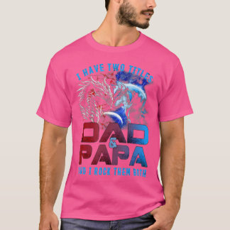 Ik heb twee titels: papa en papa wolf en drakenvet t-shirt
