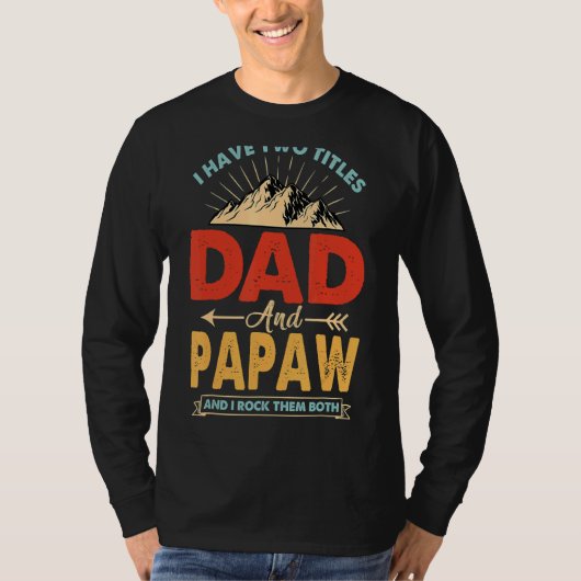 Ik heb twee titels papa en papaja vaders t-shirt (Voorkant)