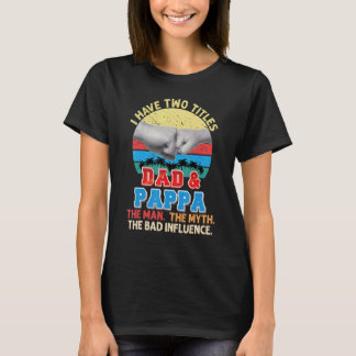 Ik heb twee titels papa en Pappa het Man dat ik sl T-shirt
