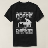Ik heb twee titels, POPPIE en Carpenter, en ik rot T-shirt (Design voorkant)