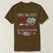 Ik heb twee titels tante en Godmoeder God zegene M T-shirt (Design voorkant)