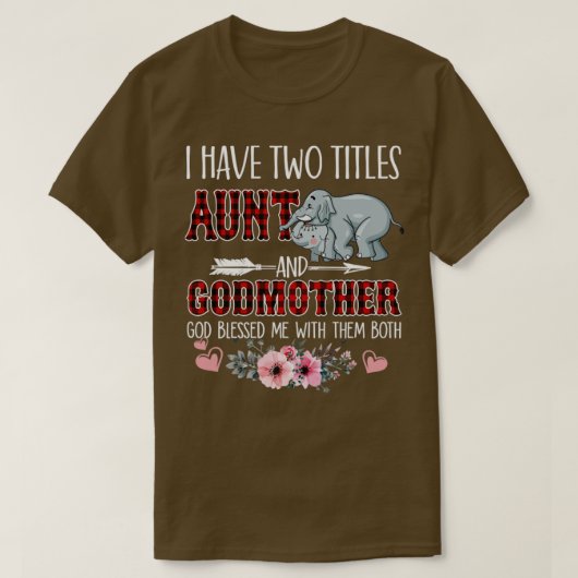 Ik heb twee titels tante en Godmoeder God zegene M T-shirt (Design voorkant)