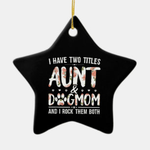Ik heb twee titels tante en hond mam voor tante. keramisch ornament